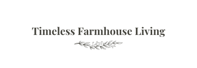 Timeless Farmhouse Living